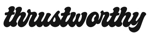 Thrustworthy